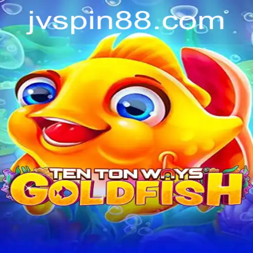 Discover the Thrills of TenTonWaysGoldfish with JVSpin